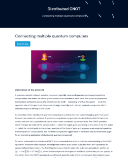 Eine Anwendung ist die "Distributed CNOT" Application: Beide Parteien sind im Besitz eines verschränkten QuBit-Paares, wobei der Controller das Kontroll-QuBit besitzt und das Target das Ziel-QuBit.